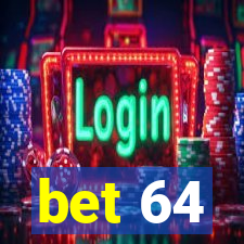 bet 64